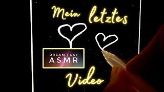 ASMR mein letztes ASMR Video - Good Bye, meine Träumer  | Dream Play ASMR