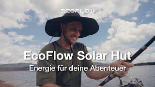 EcoFlow Solar Hut: Energie für deine Abenteuer