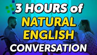 3 Hours of Natural English Conversation Listening Practice: Real Speaking, Real Learning