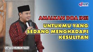 DOA MEMOHON PETUNJUK DALAM KESULITAN | USTADZ HILMAN FAUZI