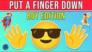 Put a Finger Down - Boy Edition 