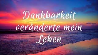 Dankbarkeit – Die verborgene spirituelle Kraft, die dein Leben verändern kann