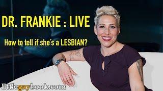 Lesbian Dating: How to Tell If She's a Lesbian - Dr. Frankie Bashan, PsyD.