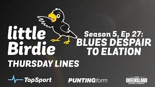 Thursday Lines - Season 5, Ep 27 | 'Blues Despair to Elation'