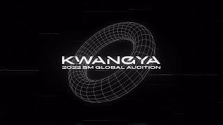 2022 SM GLOBAL AUDITION ‘KWANGYA’