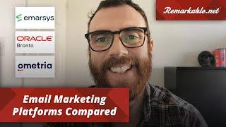 Emarsys vs Ometria vs Bronto - Email Marketing Platforms Comparison, May 2020 - Remarkable Commerce