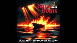 Burn your Boats to Wealth