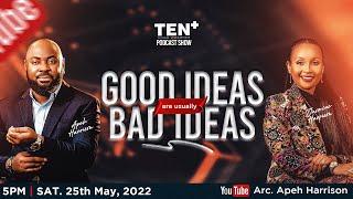 GOOD IDEAS ARE USUALLY BAD IDEAS II ARC. APEH HARRISON & MRS JASMINE HARRISON