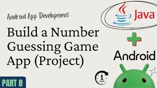 Android App Development with Java – Part 8: Build a Number Guessing Game App