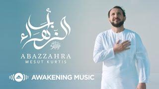 Mesut Kurtis - Abazzahra مسعود كُرتس - أبا الزهراء ﷺ | Official Music Video | Azeem AlShan​ EP