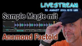 Livestream: Sample Magie mit Anemond Factoid 2