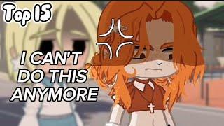 Top 15 I Can't Do This Anymore Meme | Gacha Life & Gacha Club