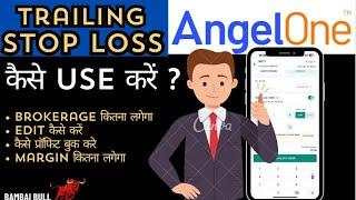 How To Use TRAILING Stop Loss In Angel One | Angel One Main Trailing Stop Loss Kaise Lagaye | SL |