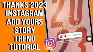 thanks 2023 add yours instagram template | how to get the thanks 2023 add yours template on ig