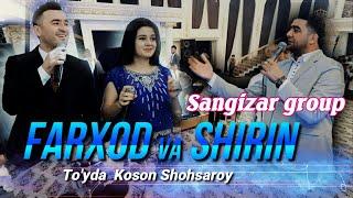 Sangizar group vs Farxod va Shirin kosonda