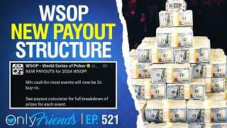 WSOP FLATTENS Payouts!! | Only Friends Ep #521 | Solve for Why