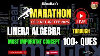 Marathon Linear Algebra || CSIR NET-JRF Feb-2025 ||  @SBTechMath ​
