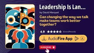 Audiobook Summary - Leadership Is Language by David Marquet