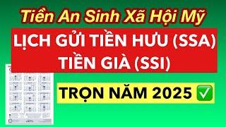 #829]LỊCH GỬI TIỀN HƯU ( SSA)/ TIỀN GIÀ ( SSI) TRỌN NĂM 2025