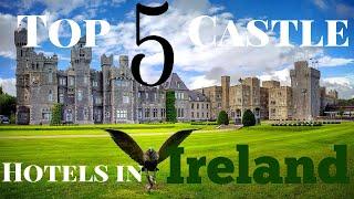 Top 5 Castle Hotels in Ireland! Plus all Castle Hotels listed!