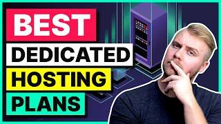 Best Dedicated Hosting Plans of 2025 