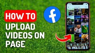 How to Upload Videos on Facebook Page - Full Guide