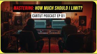 Mastering: How Much Should I Limit? CarTut Podcast [EP 01]