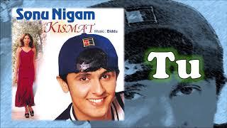 Tu | Sonu Nigam | Biddu | Kismat - 1998