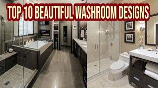 Top 10 Beautiful Washroom Designs with Accessories