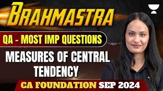 Measures Of Central Tendency | QA | Brahmastra | CA Foundation Sep 2024 | Shivani Sharma