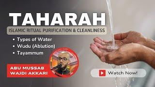 TAHARAH - Islaamic Ritual Purification & Cleanliness 1/3 | Abu Mussab Wajdi Akkari