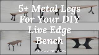 5+ Metal Legs For Your DIY Live Edge Bench