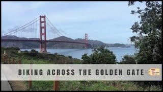 Biking Across the Golden Gate Bridge in San Francisco