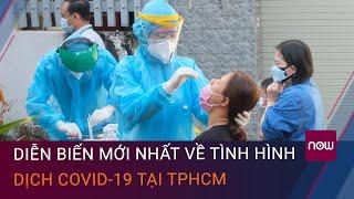 Diễn biến mới nhất về tình hình dịch Covid-19 tại TPHCM | VTC Now