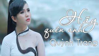 Hãy Quên Anh | Quỳnh Trang | Album Khúc Tương Phùng | Official MV