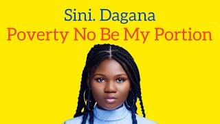 Sini Dagana - I Be God Pikin Poverty no be my Portion