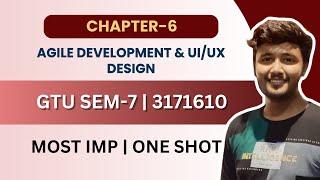 Chapter-6 in One Shot | Agile Development & UI/UX Design (3171610) | B.E Sem-7 | GTU