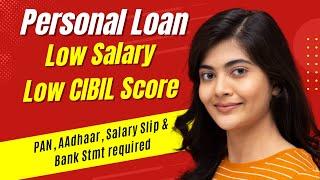 Personal Loan for Low CIBIL Credit Score and Low Salary Person