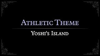 Yoshi's Island: Athletic Theme Arrangement