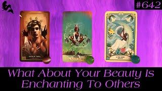 What About Your Beauty Is Enchanting To Others~ Pick a Card Tarot Reading