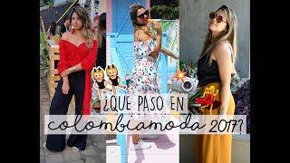 ¿QUE PASO EN COLOMBIAMODA 2017?  ꟾ MELISSA OVIEDO