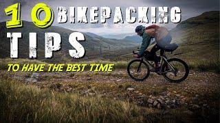 10 BIKEPACKING TIPS TO HAVE THE BEST TIME