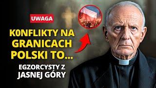 UWAGA POLSKO: Pilne przesłanie od egzorcysty z JASNEJ GÓRY: „Módlcie się i przygotujcie!”