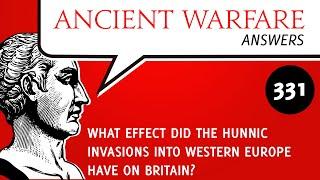 AWA331 - What effect did the Hunnic invasions into Western Europe have on Britain?