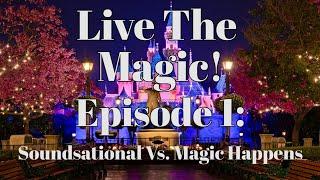 Live The Magic Episode 1 -  Mickey's Soundsational Parade vs Magic Happens