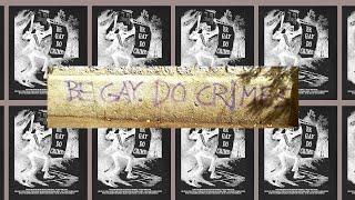 Where does 'Be gay, do crime' come from? | Xtra Magazine