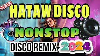 Best Ever NonStop Disco Remix  NonStop Hataw Disco Hits Remix