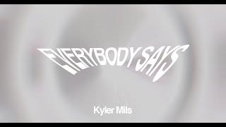 Kyler Mils - EVERYBODY SAYS (visualizer)