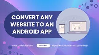 How to Convert Website to An Android App using Android Studio - Latest - Website to App Conversion