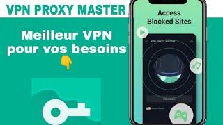 Comment installer VPN Proxy master - pour vos besoins